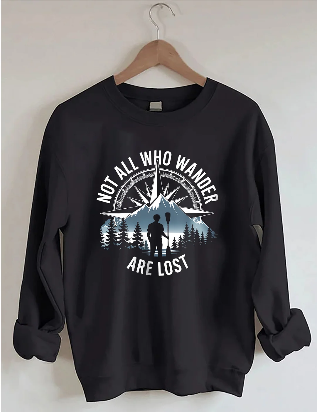 Not All Who Wander Are Lost Sweatshirt