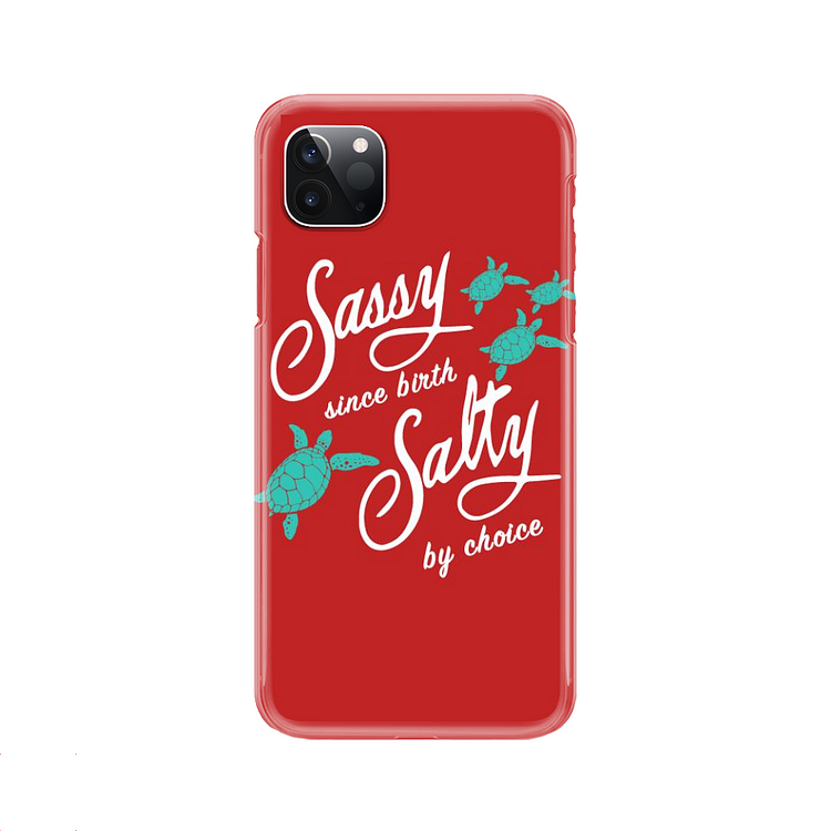 Sassy Since Birth Salty By Choice, Turtle iPhone Case