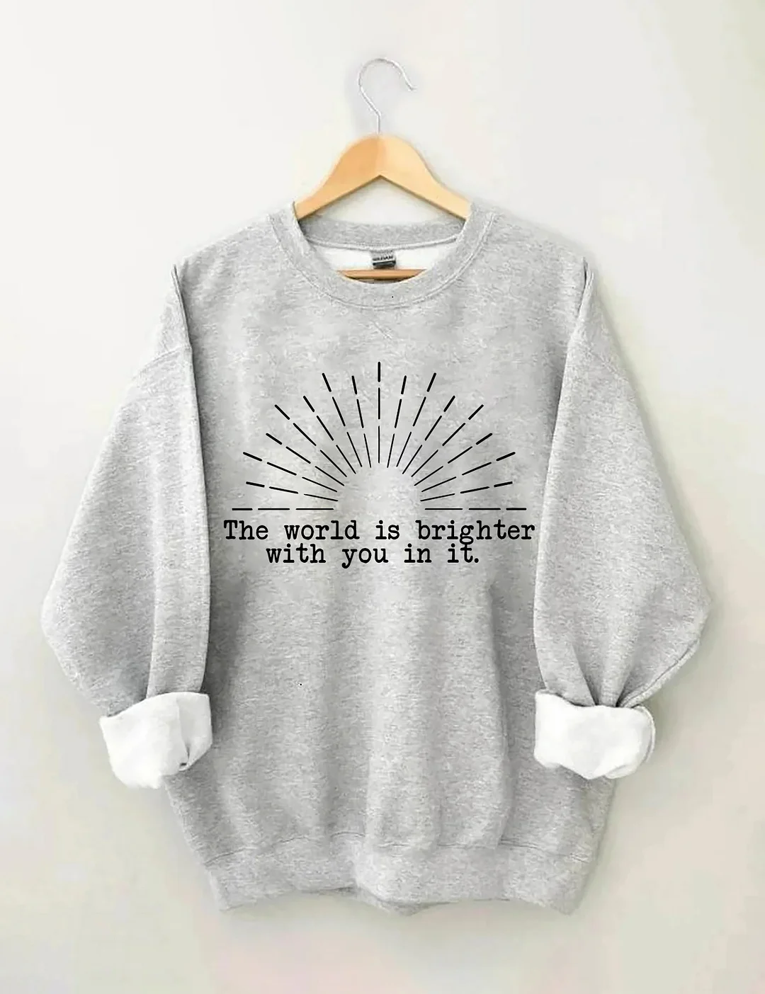 The World Is Brighter With You In It Sweatshirt
