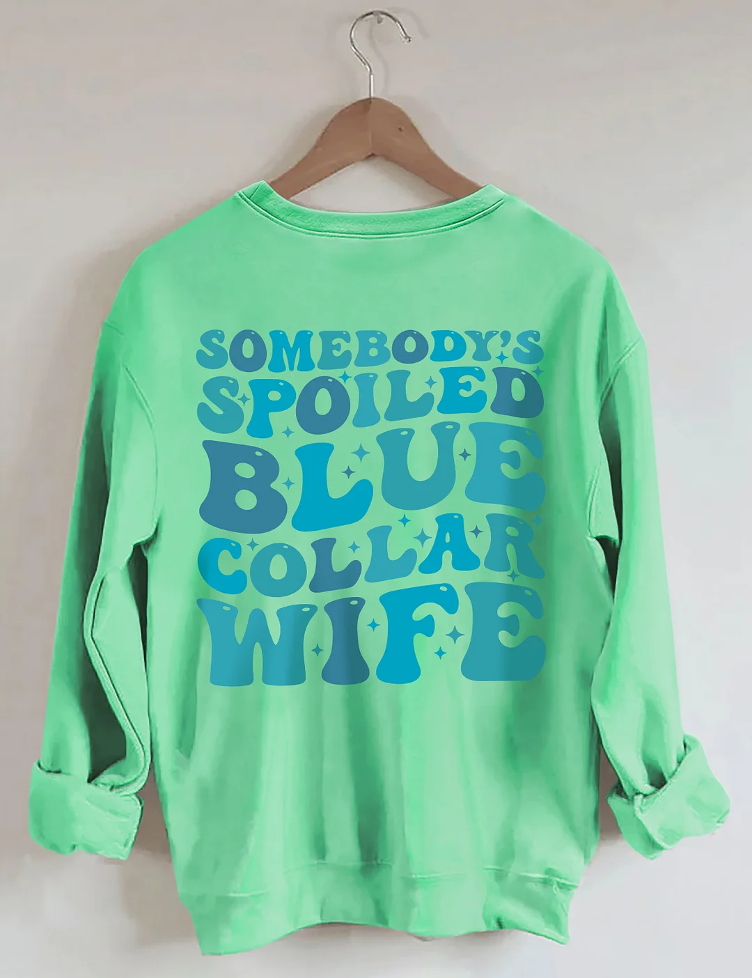 Somebody's Spoiled Blue Collar Wife Sweatshirt