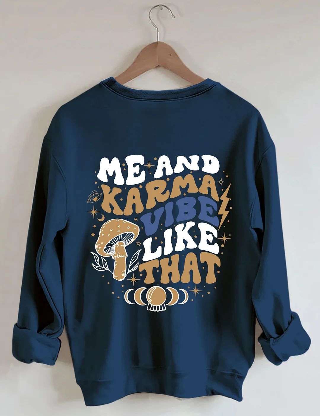 Me and Karma Vibe like that Sweatshirt
