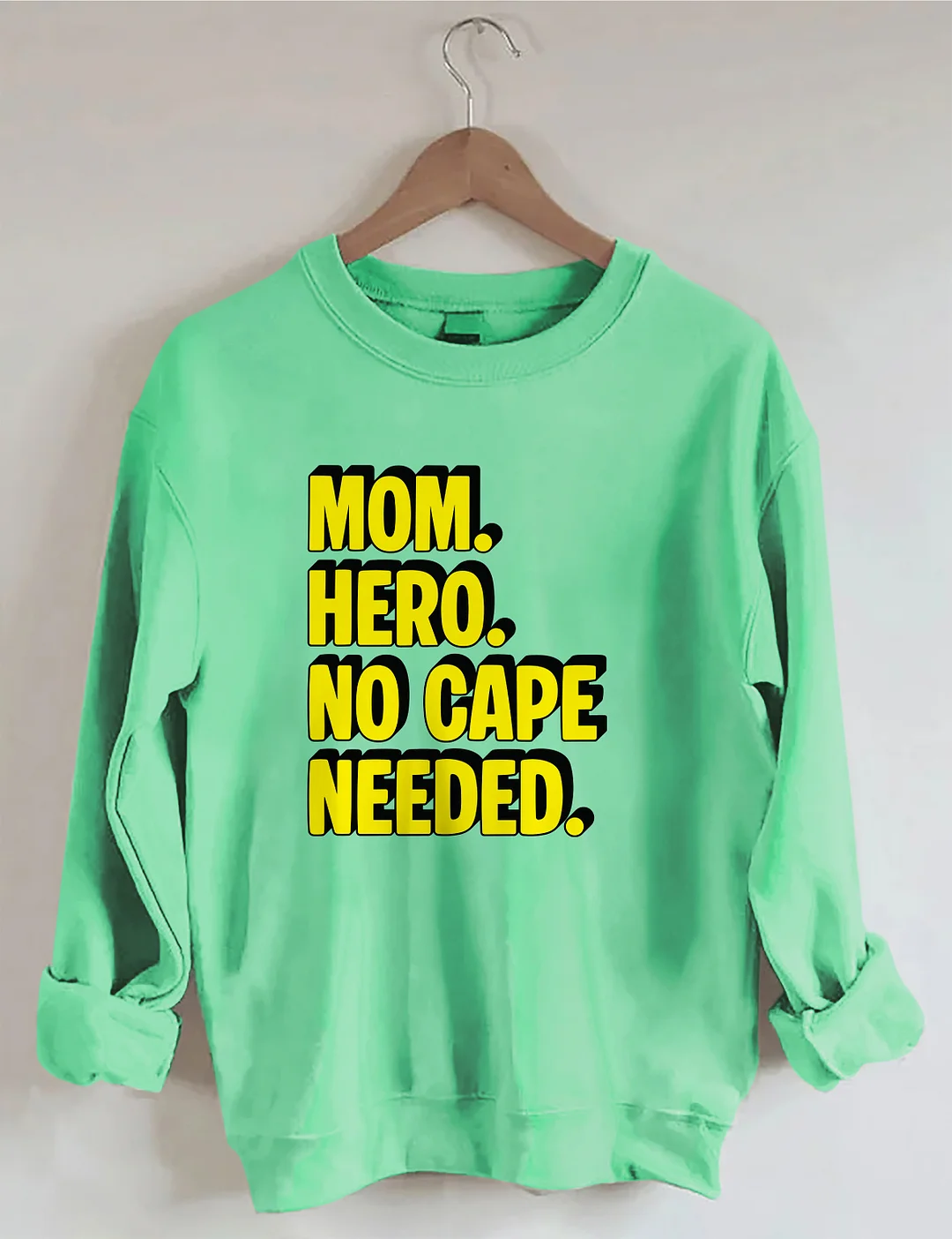 Mom Hero No Cape Needed Sweatshirt
