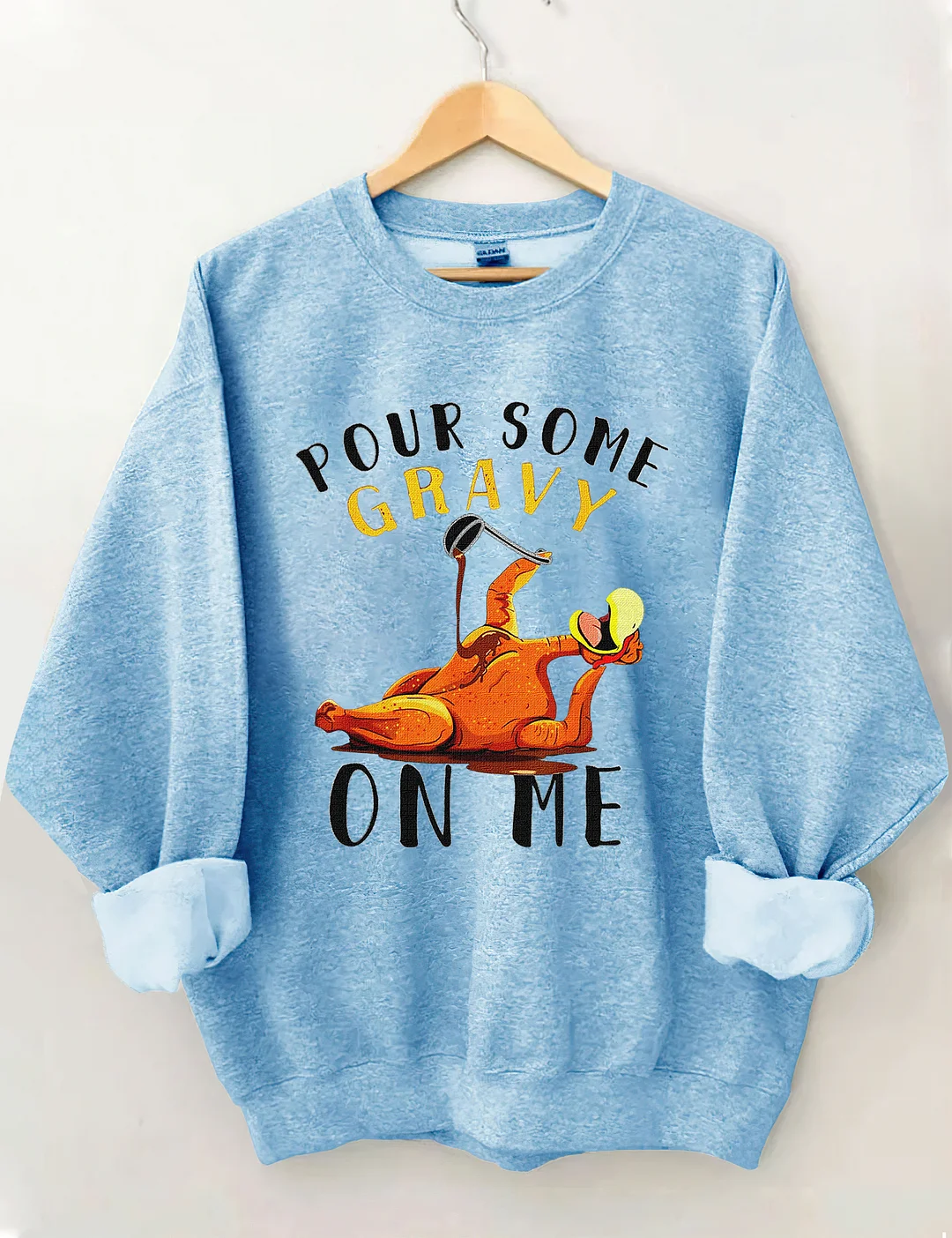 Pour Some Gravy On Me Sweatshirt