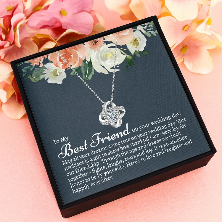 To My Best Friend On Her Wedding Day Love Knot Necklace