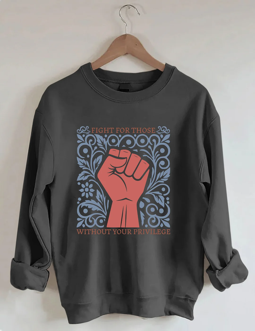 Fight For Those Without Your Privilege Sweatshirt