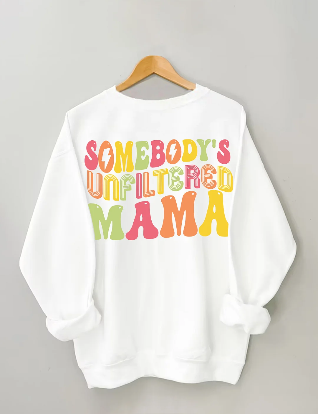 Somebody‘s Unfiltered Mama Sweatshirt