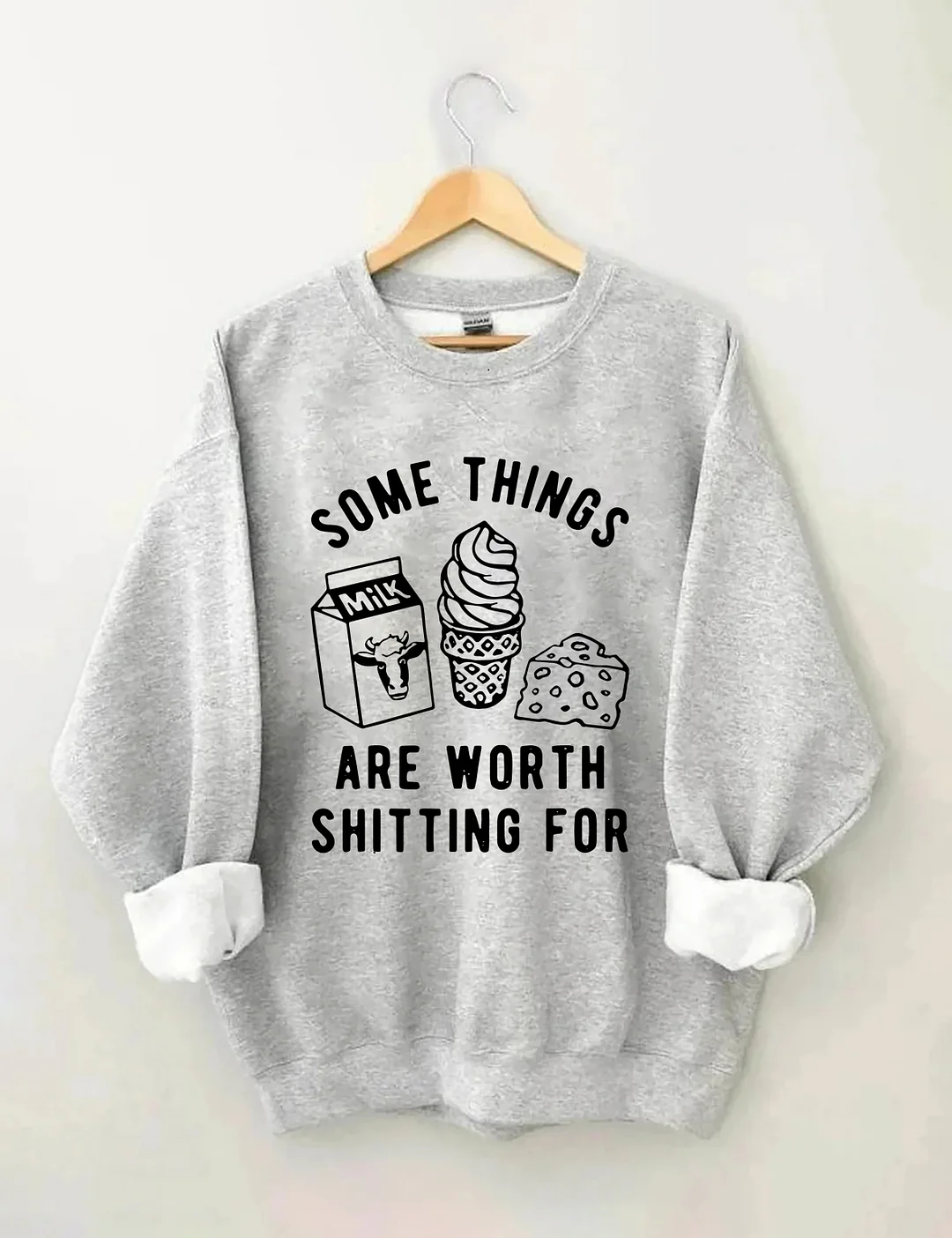 Some Things Are Worth Shitting For Sweatshirt 