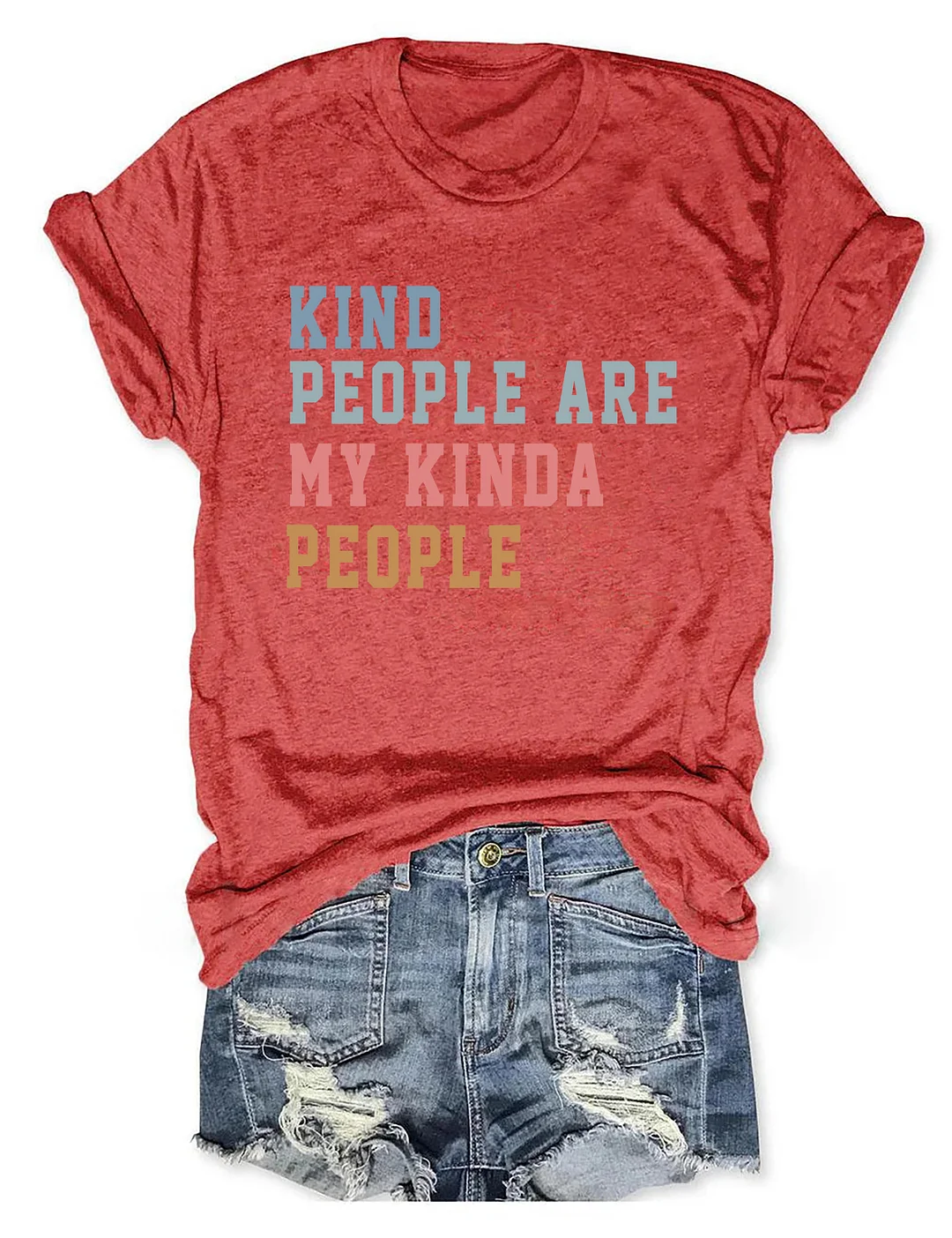 Kind People Are My Kinda People T-Shirt