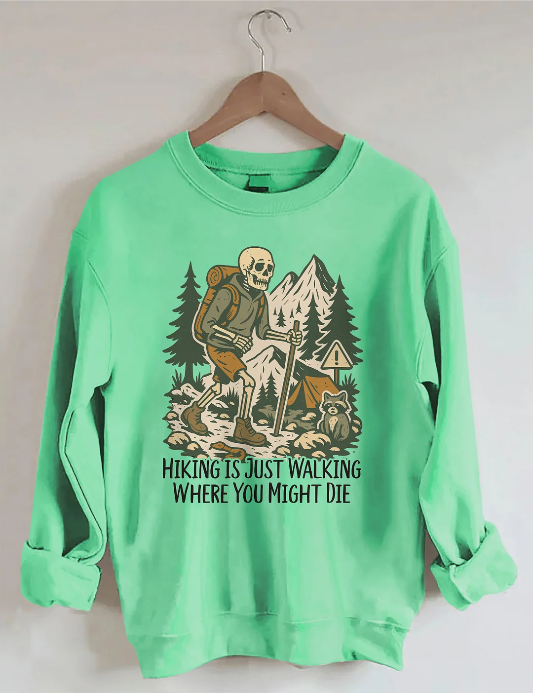 Hiking Is Just Walking Where You Might Die Sweatshirt
