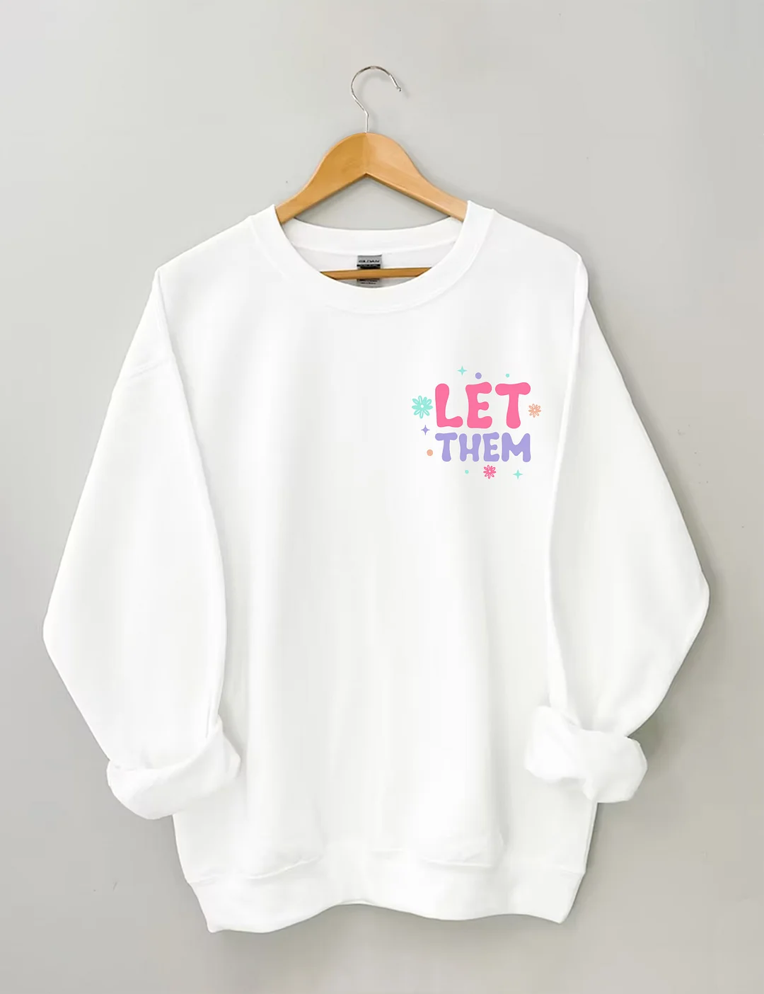 Let Them Sweatshirt