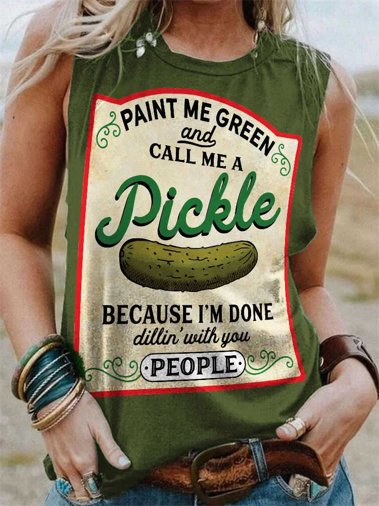 Comstylish Paint Me Green Call Me A Pickle Because I'm Done Dillin With You Tank Top