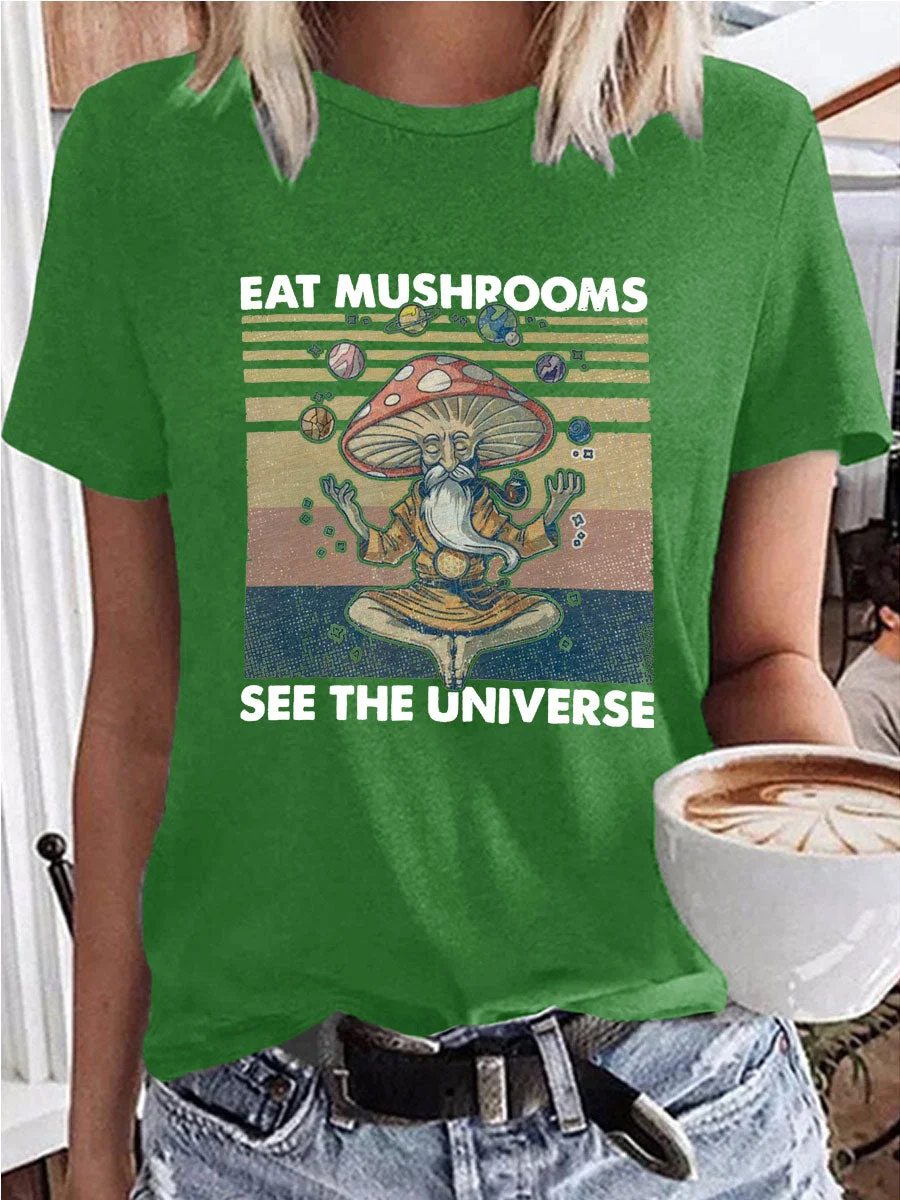 Eat Mushrooms See the Universe T-shirt