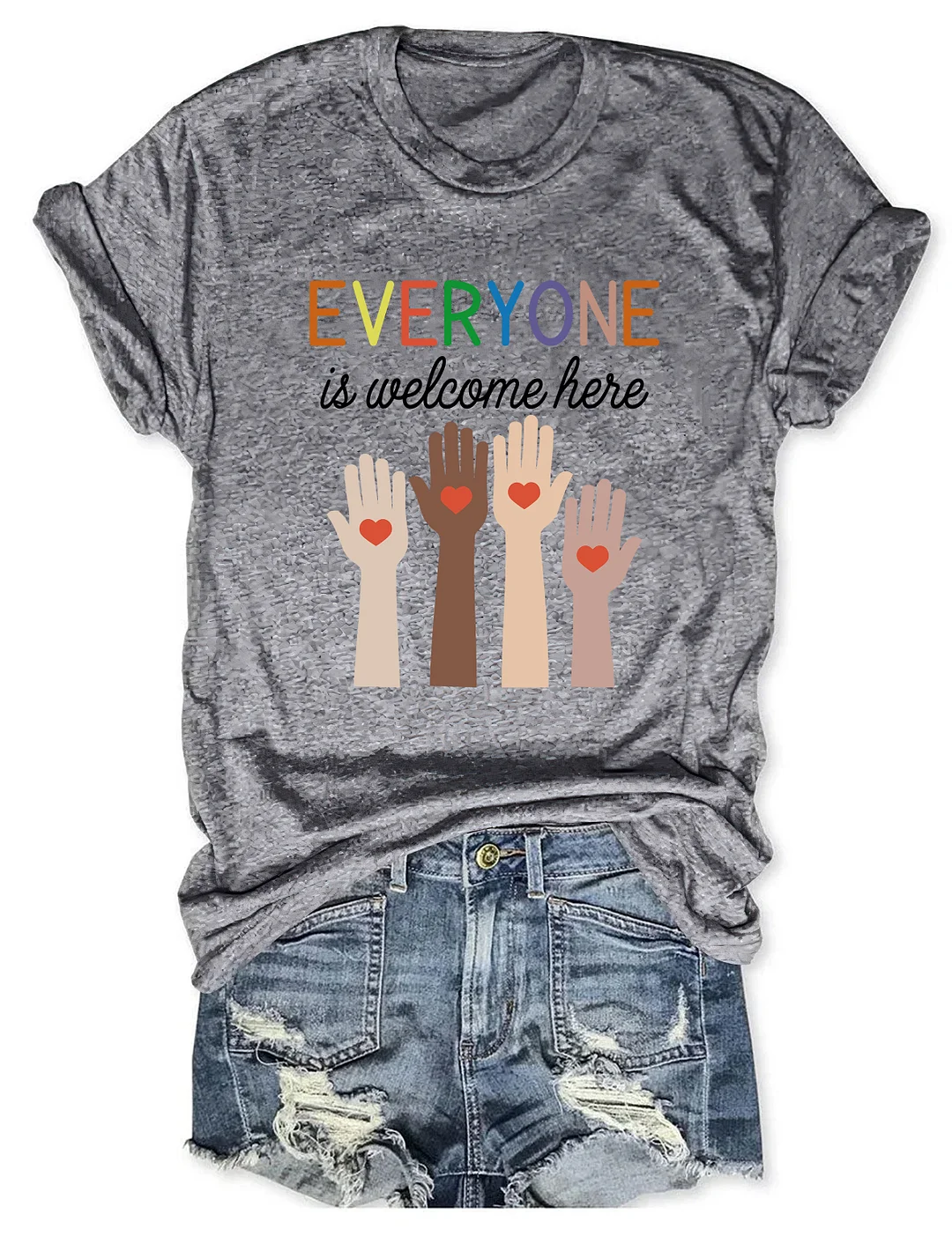 Everyone Is Welcome Here T-shirt