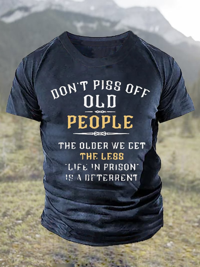 Men Don't Piss Off  Old People T-shirts in  mildstyles