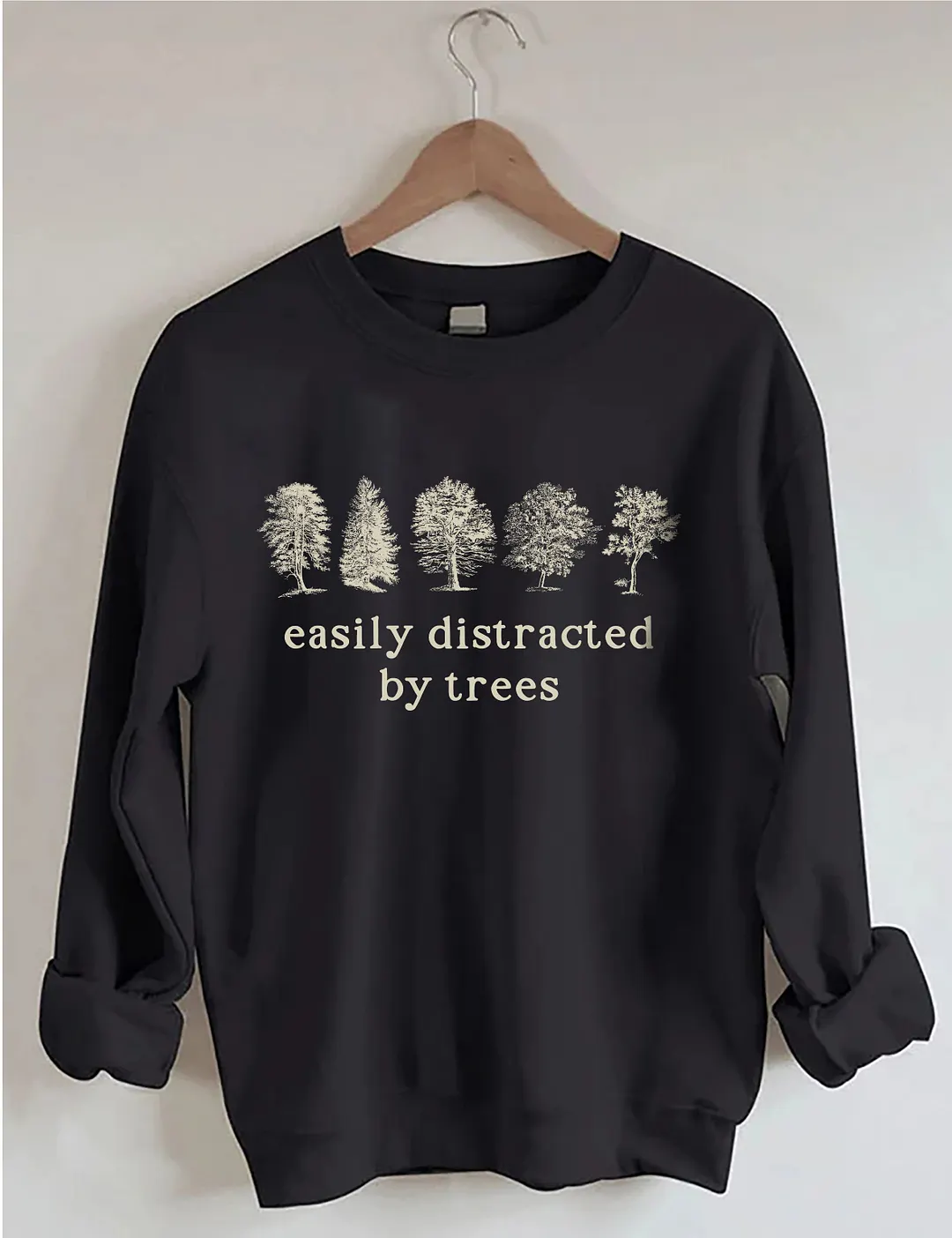 Easily Distracted By Trees Sweatshirt