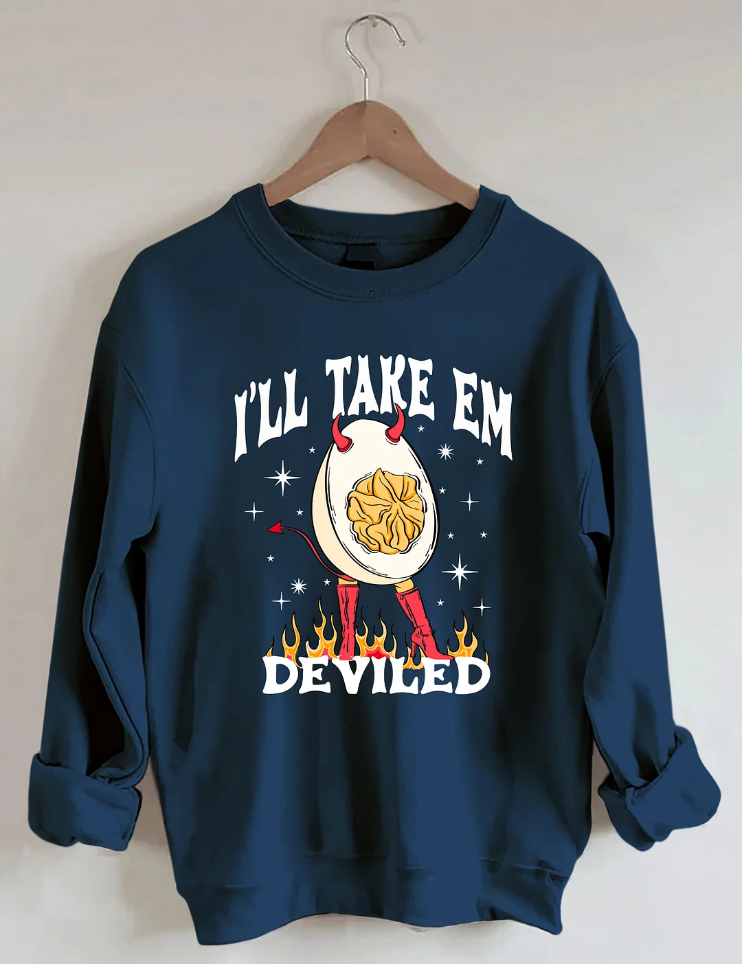 I'll Take 'Em Deviled Sweatshirt