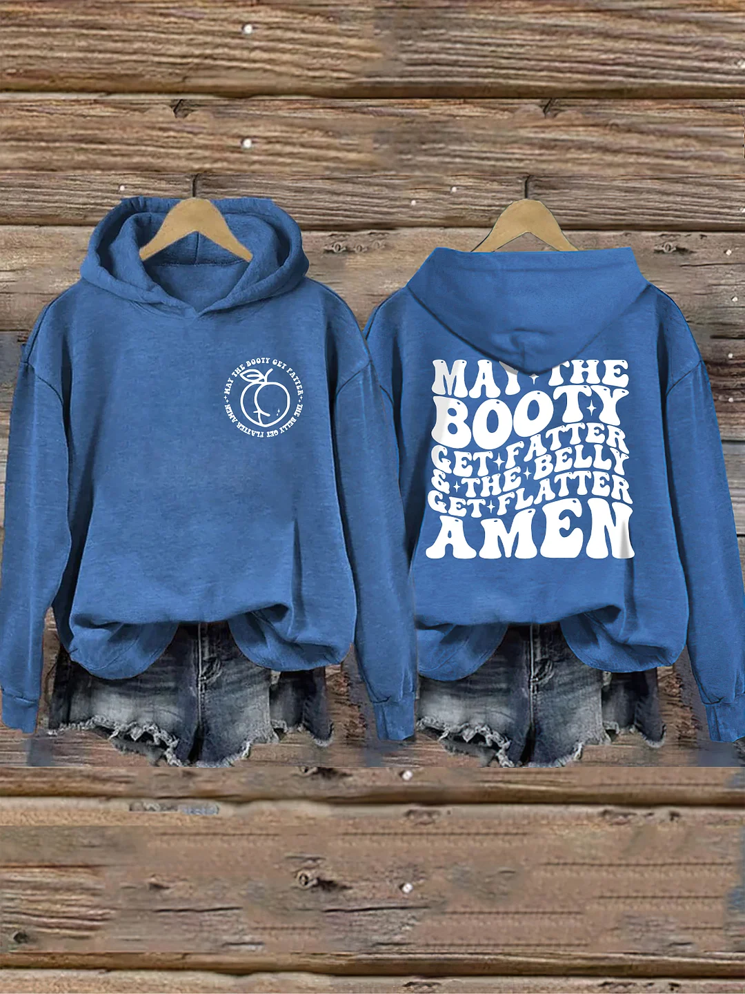 May The Booty Get Fatter And The Belly Get Flatter Amen Hoodie