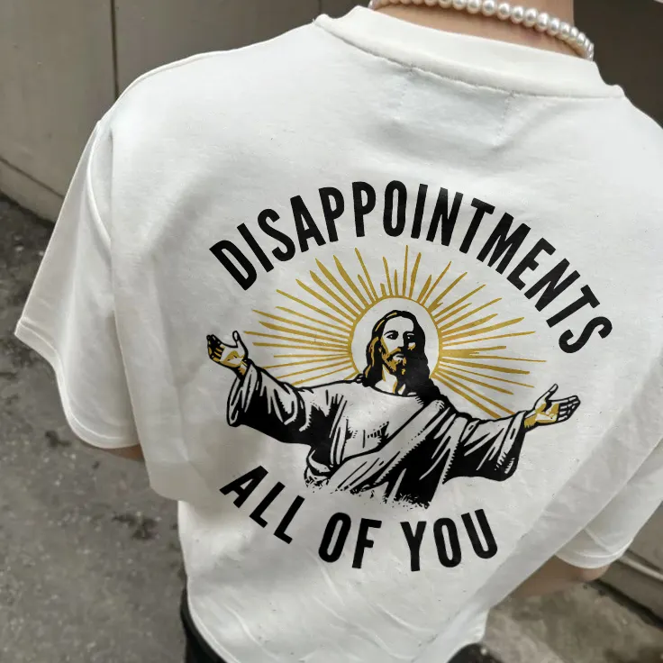 Disappointments All Of You T-shirt