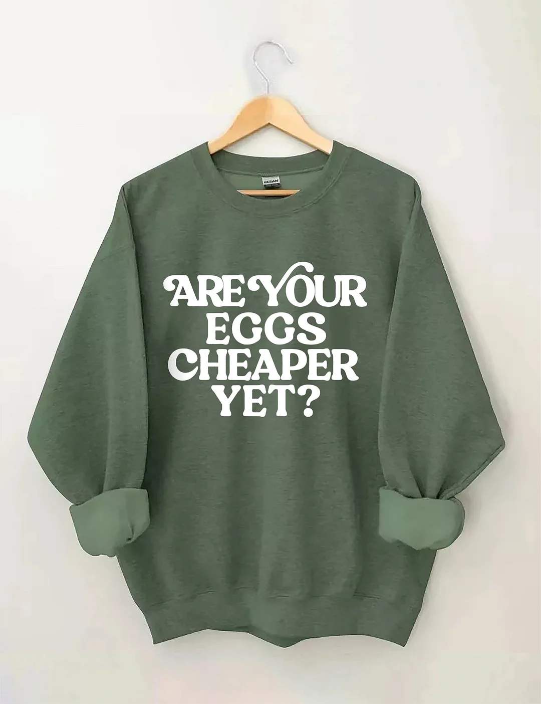 Eggs Cheaper Yet Sweatshirt