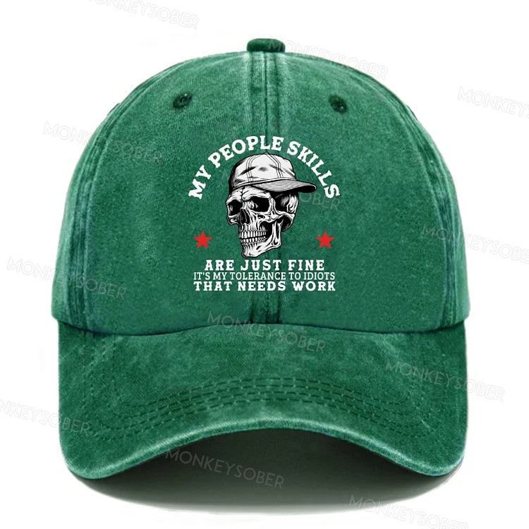 My People Skills Are Just Fine It's My Tolerance To Idiots That Needs Work Washed Baseball Cap
