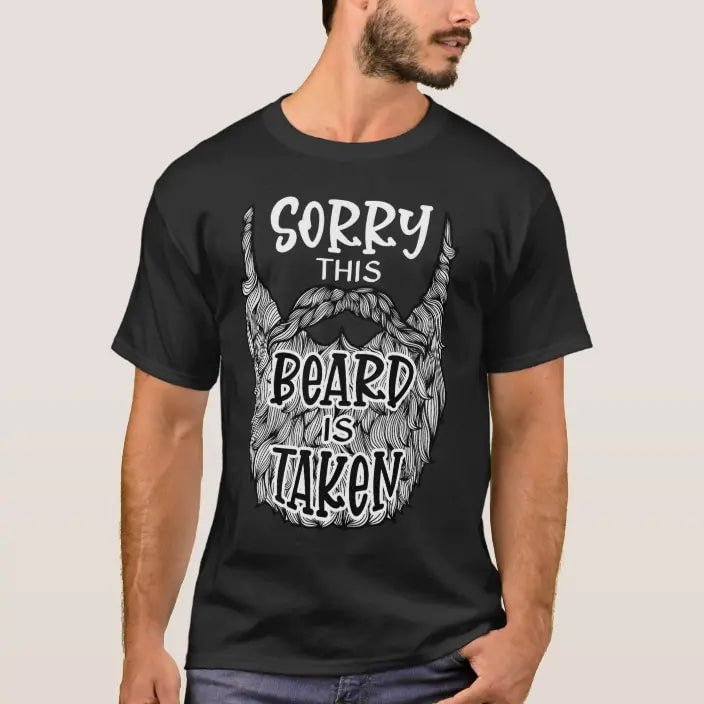 Sorry This Beard Is Taken Funny Bearded Man  T-Shirt