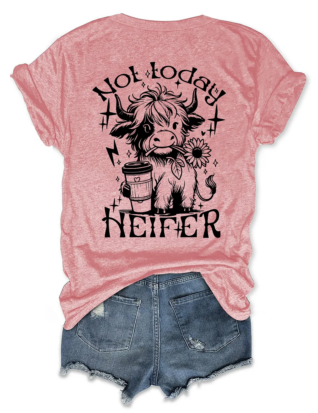 Not Today Heifer T-Shirt