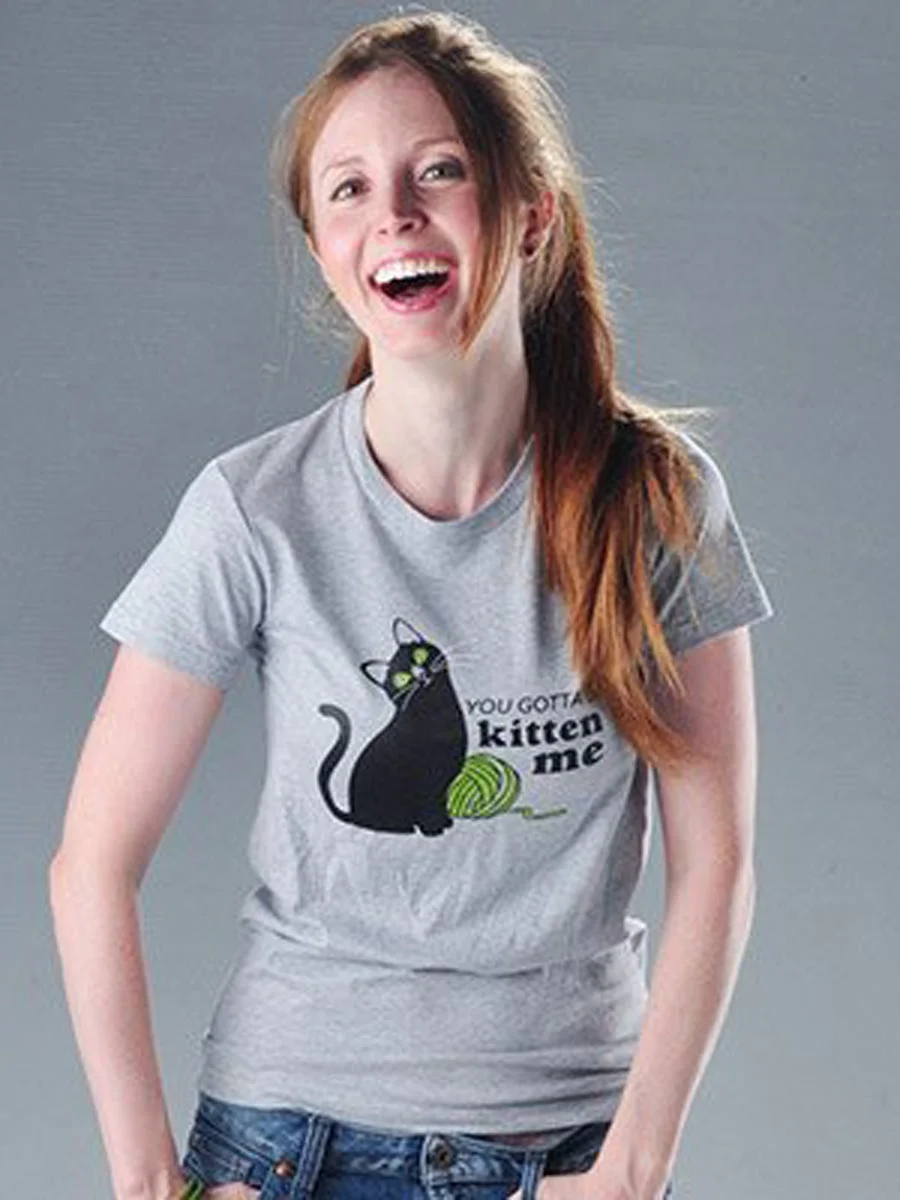 CAT You Gotta Be Kitten Me T-shirt