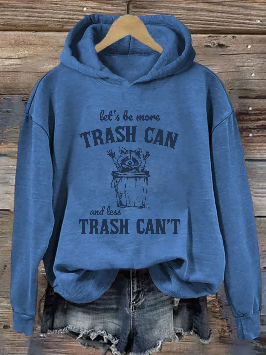 More Trash Can Less Trash Can't Hoodie