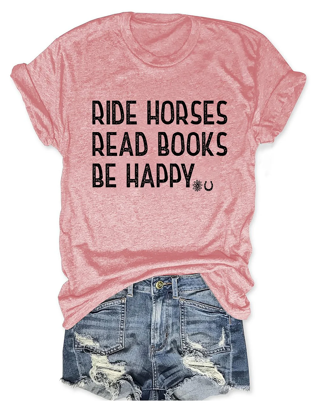 Ride Horses Read Books Be Happy T-shirt