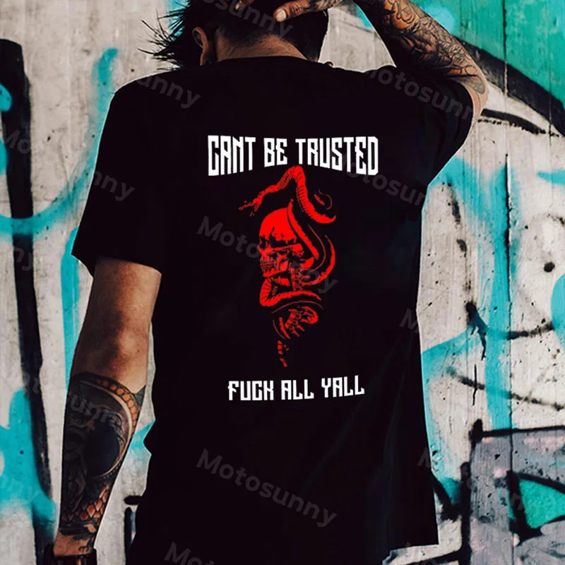 CANT BE TRUSTED FUCK ALL YALL Skull Black Print T-shirt