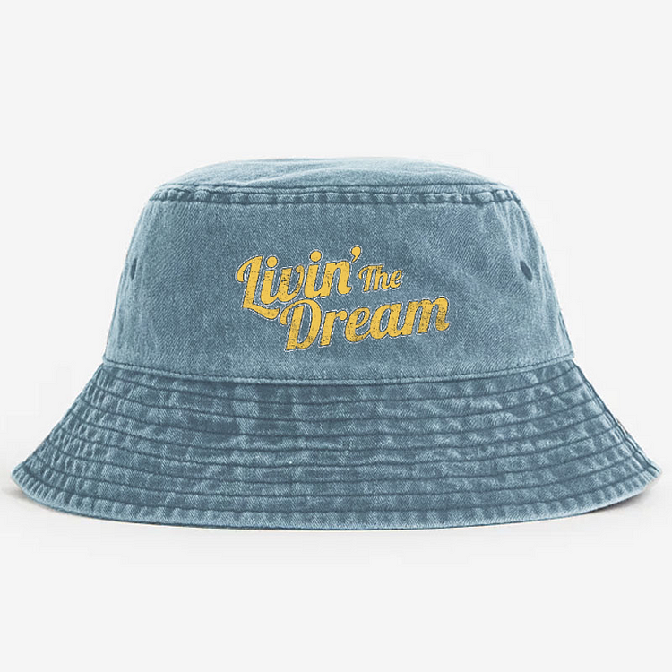 Livin' The Dream  Bucket Hat