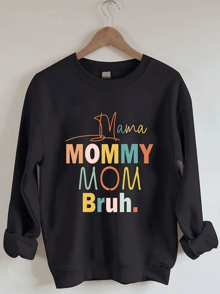 Mama Mommy Mom Bruh Sweatshirt