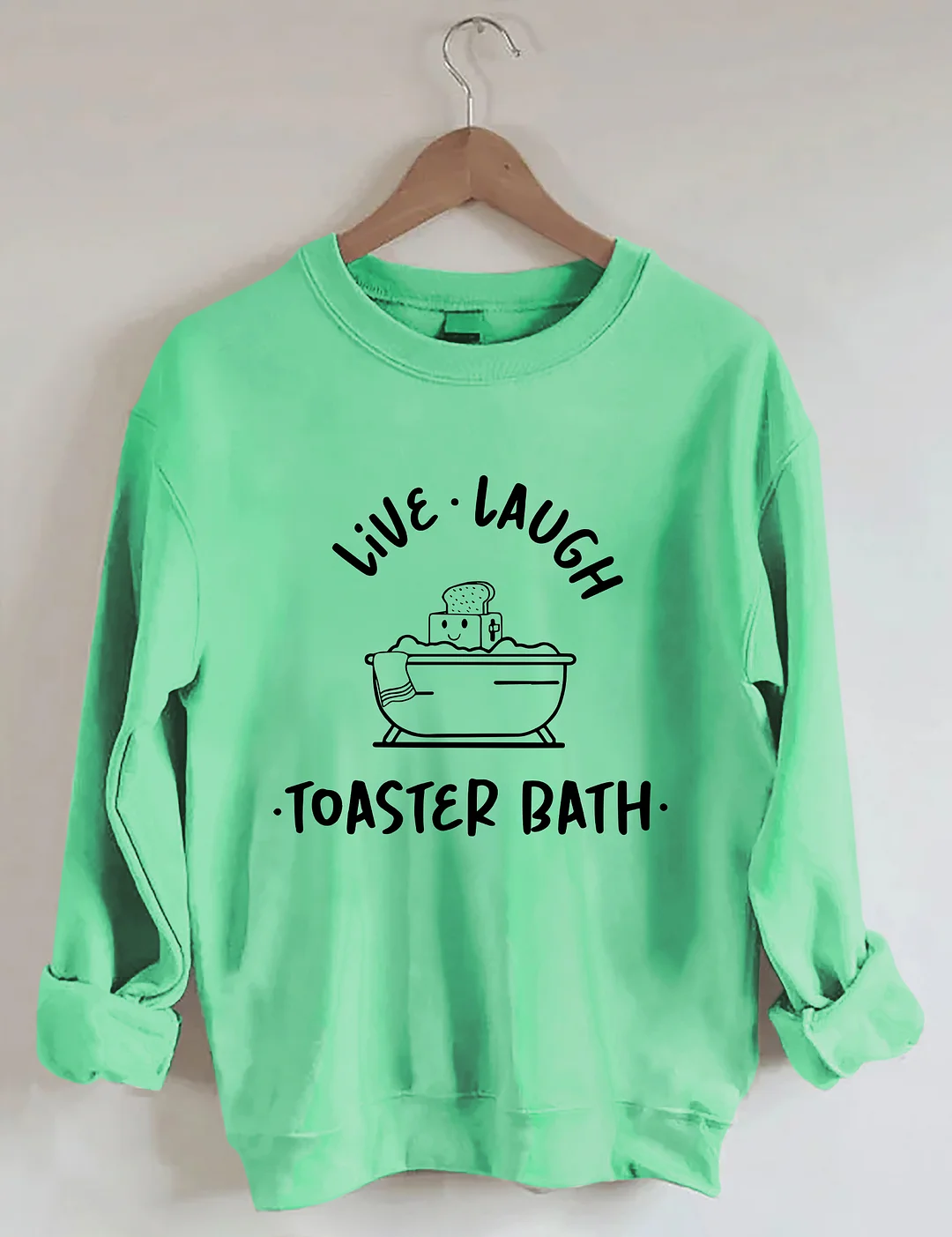 Live laugh Sweatshirt
