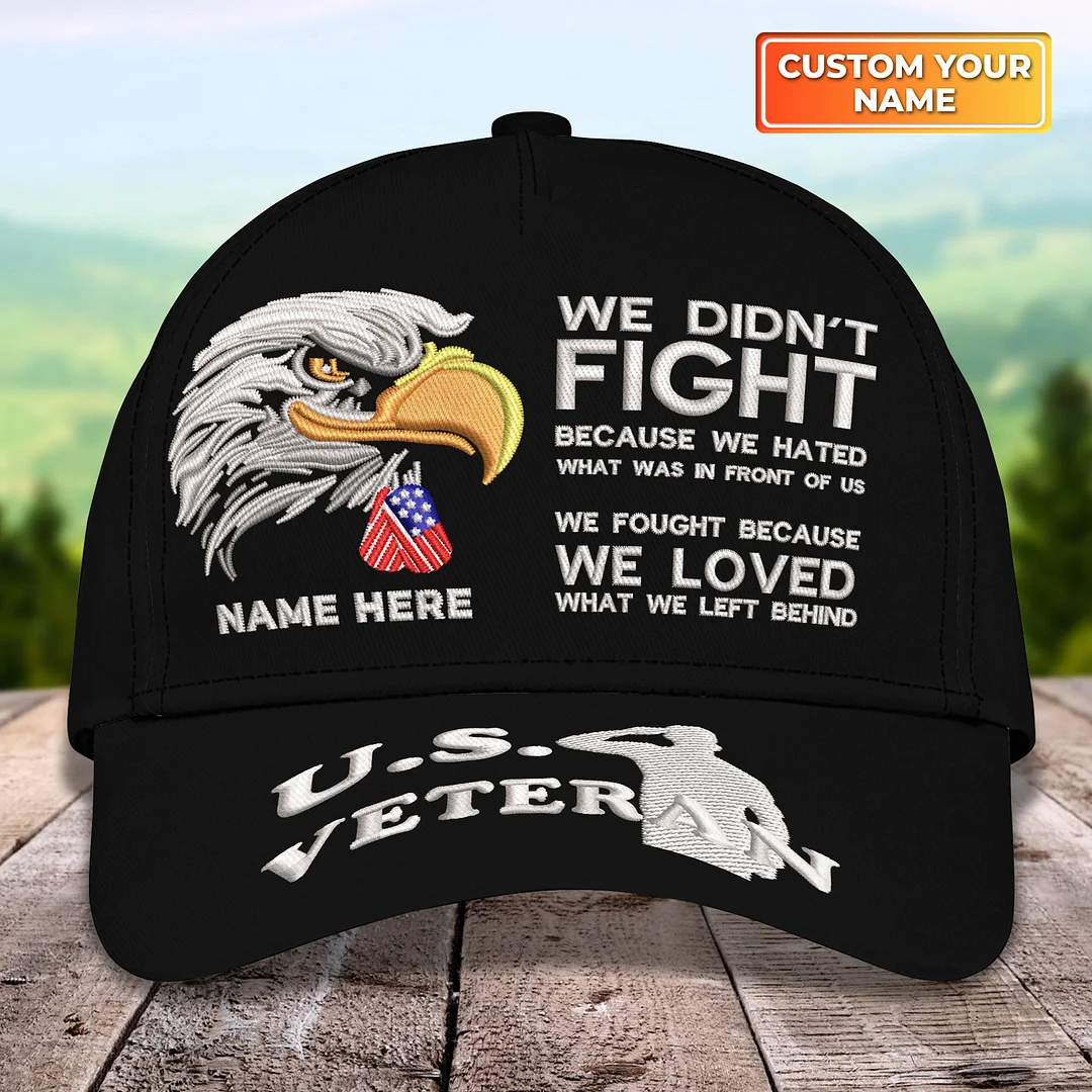 Custom Embroidery Cap - U.S Veterans - Patriot Bald Eagle - We Fought Because We Loved What We Left Behind