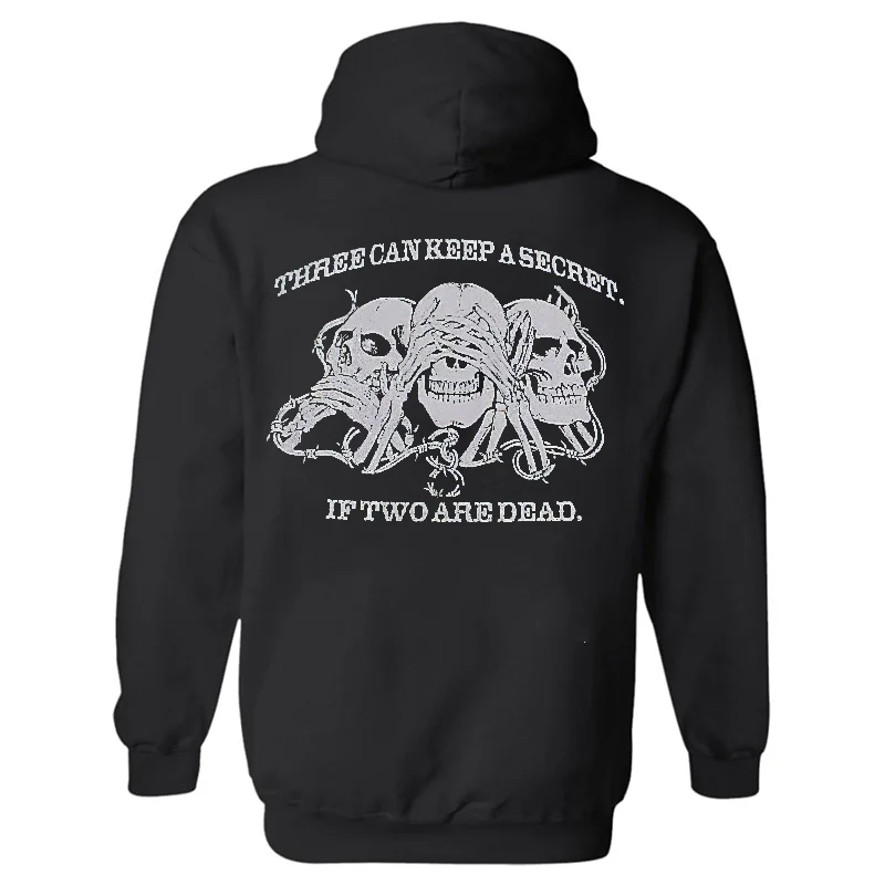 Three Can Keep A Secret. If Two Are Dead. Skull Print Casual Hoodie