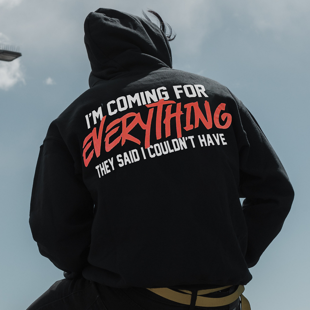 Men's I'm Coming For Everything They Said I Couldn't Have Print Hoodie、、URBENIE