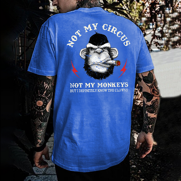 Not My Circus Not My Monkeys But I Definitely Know The Clowns T-shirt