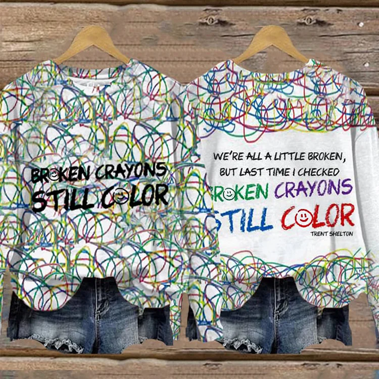 VChics Broken Crayons Still Color Mental Health Printed Sweatshirt