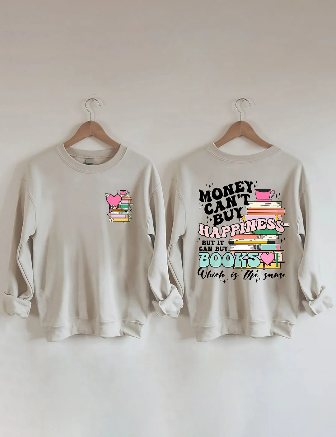 Money Can't Buy Happiness But It Can Buy Books Sweatshirt