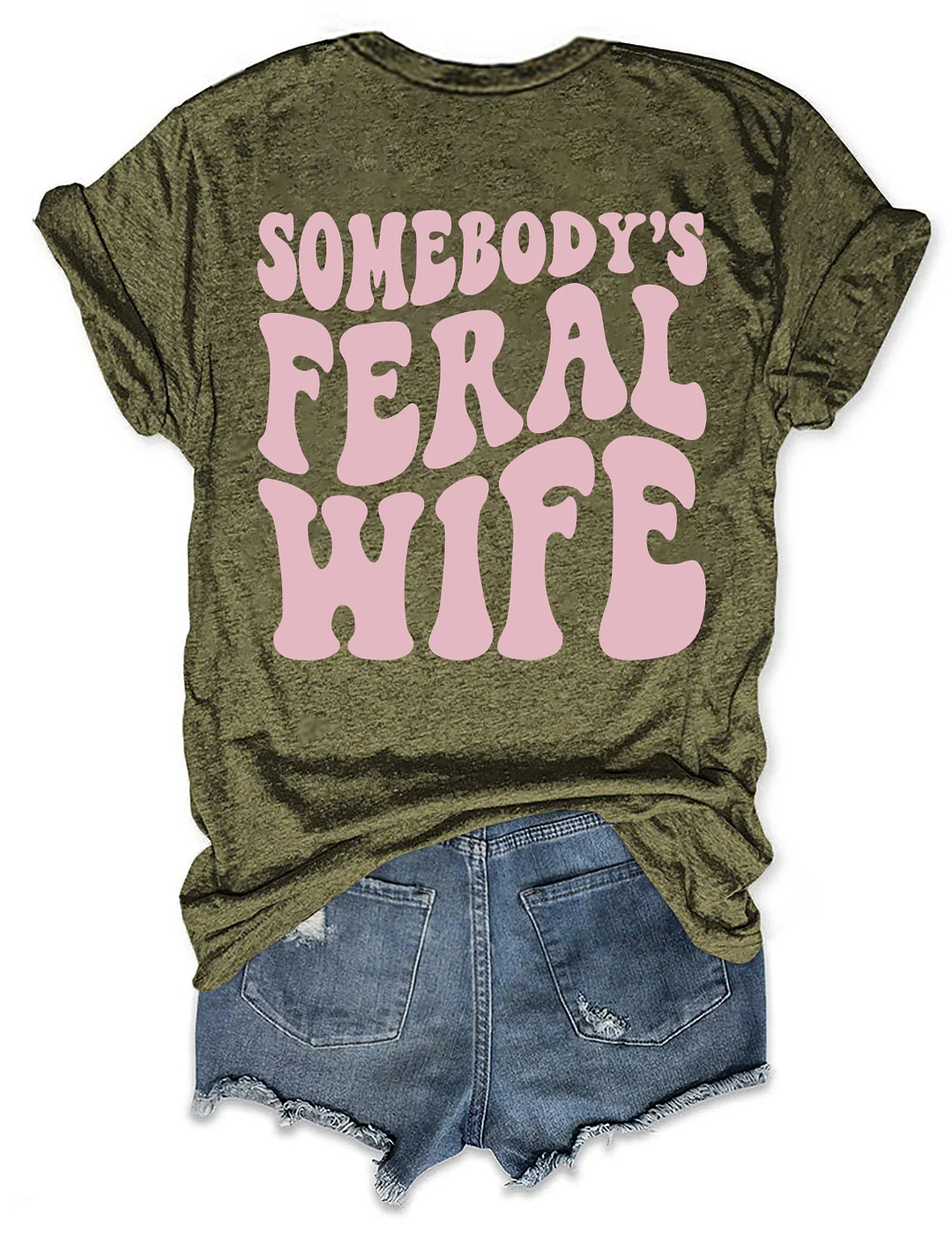 Somebody&rsquo;s Feral Wife T-shirt