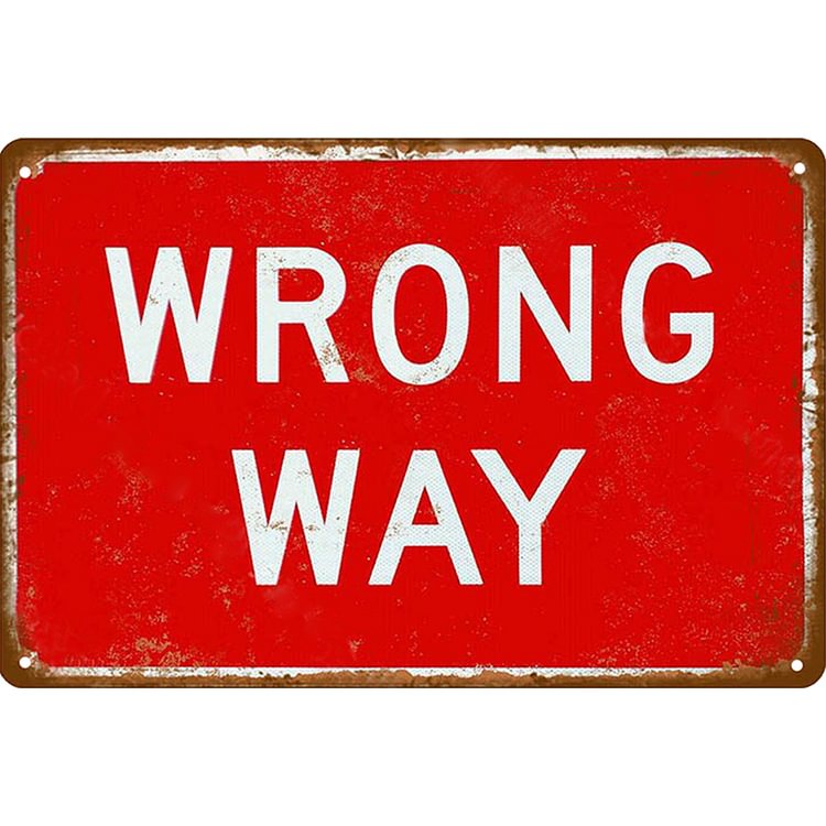 Wrong Way - Vintage Tin Signs/Wooden Signs - 8*12Inch/12*16Inch