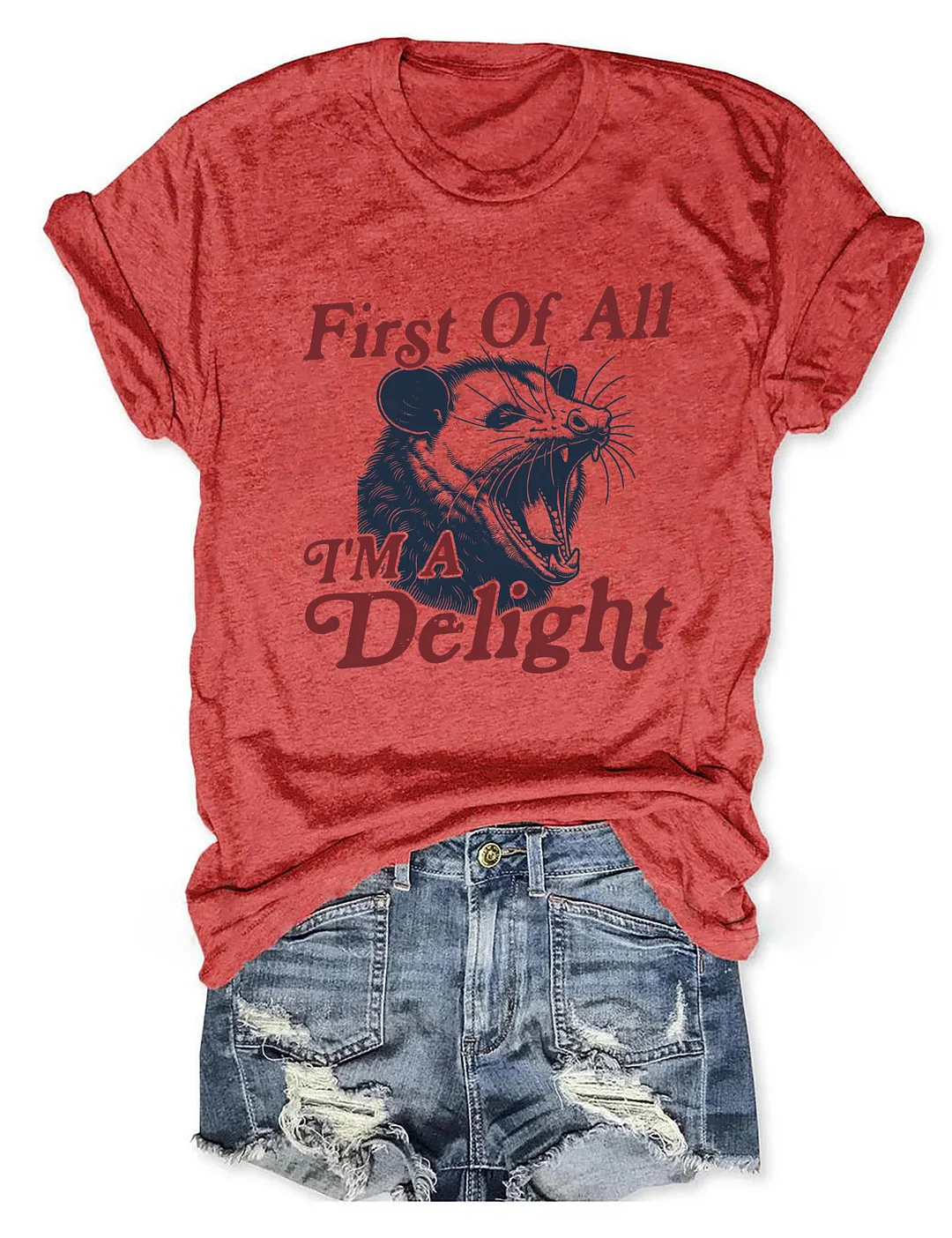 First Of All I'm A Delight T-Shirt