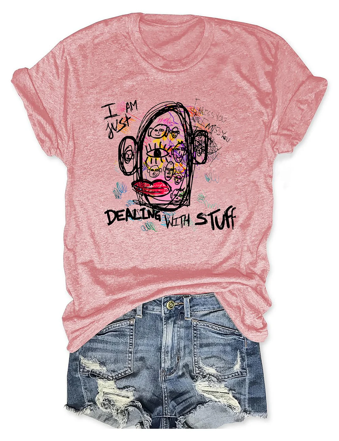 I Am Just Dealing With Stuff T-shirt