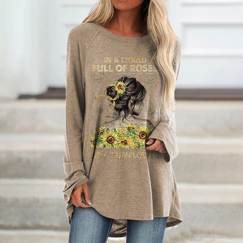 In A World Full Of Roses Be A Sunflower Printed Loose Women's T-shirt