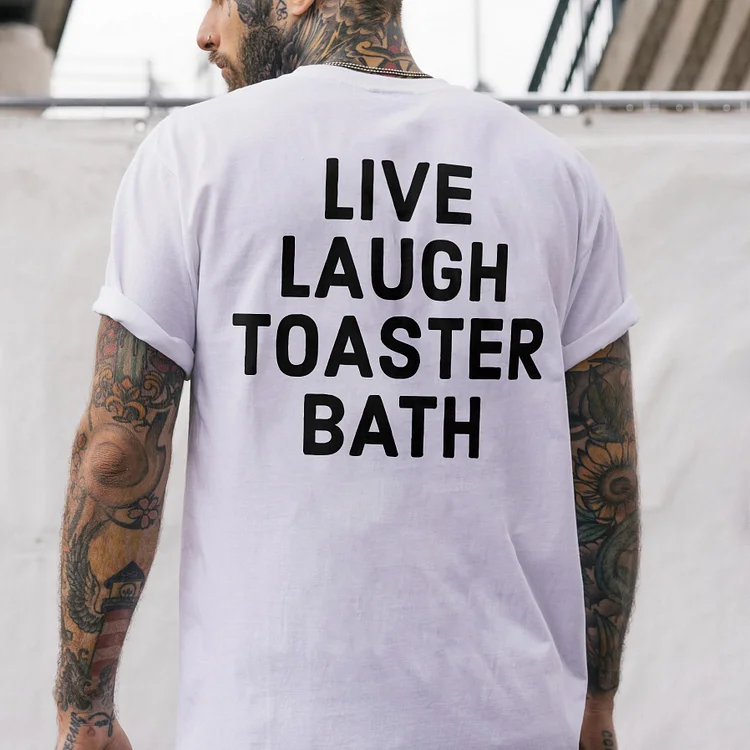 Live Laugh Toaster Bath T-shirt