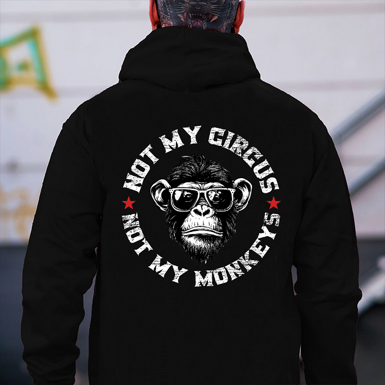 Not My Circus Not My Monkeys Hoodie