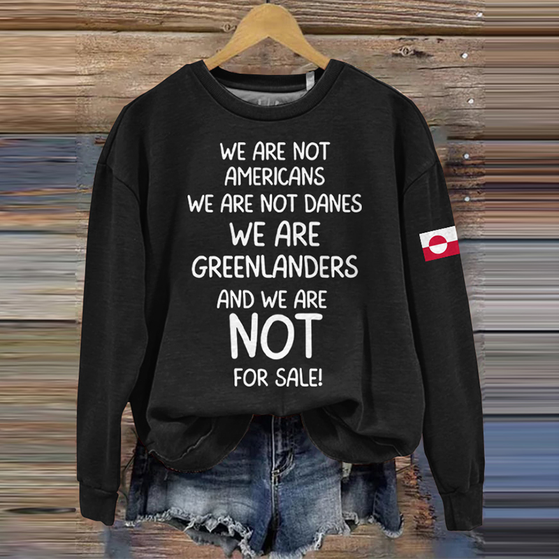We Are Greenlanders We Are Not For Sale Printed Casual Sweatshirt artswardrobe