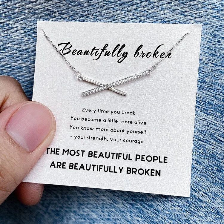 Beautifully Broken Necklace “You're Beautifully Broken”