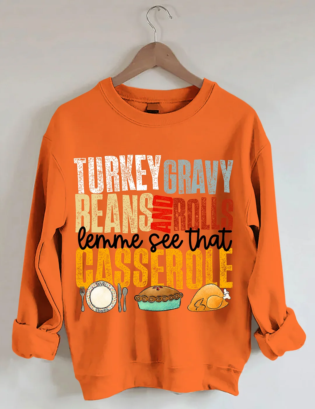 Turkey Gravy Beans And Rolls Let Me See That Casserole Sweatshirt