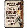 Keep Gate Closed No Matter What The Goats - Vintage Metal Signs - 20*30cm/30*40cm - Garden